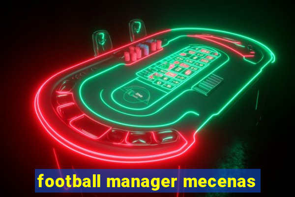 football manager mecenas